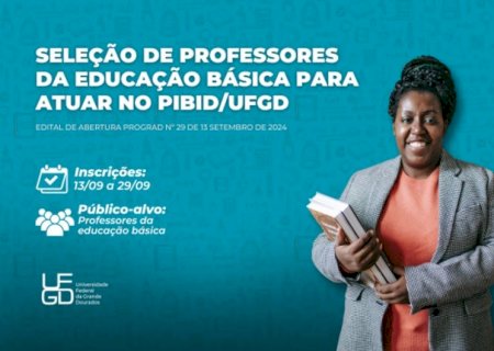 UFGD ABRE SELEÇÃO PARA PROFESSORES DE ESCOLAS PÚBLICAS, COM BOLSAS DE R$ 1.100,00