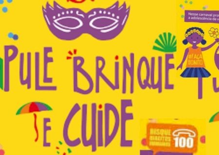 CAMPANHA REFORÇA IMPORTÂNCIA DO DISQUE 100 PELA PROTEÇÃO DE CRIANÇAS E ADOLESCENTES DURANTE A FOLIA