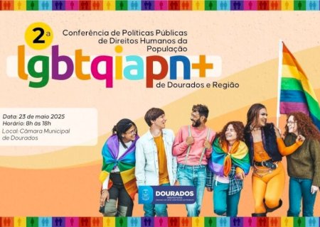 CONFERÊNCIA REGIONAL LGBTQIAPN+ ACONTECE HOJE EM DOURADOS COM PALESTRAS E FEIRA