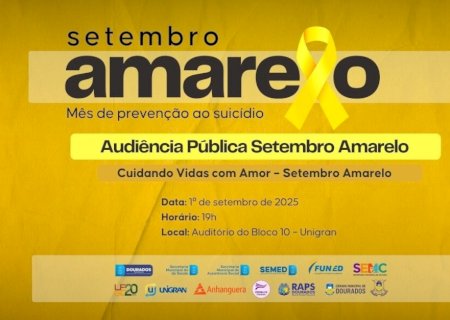 PREFEITURA DE DOURADOS ABRE INSCRIÇÕES PARA AUDIÊNCIA PÚBLICA ALUSIVA AO SETEMBRO AMARELO