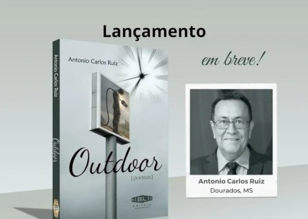 ESCRITOR ANTÔNIO CARLOS RUIZ, LANÇA LIVRO 'OUTDOOR' NESTE SÁBADO EM DOURADOS